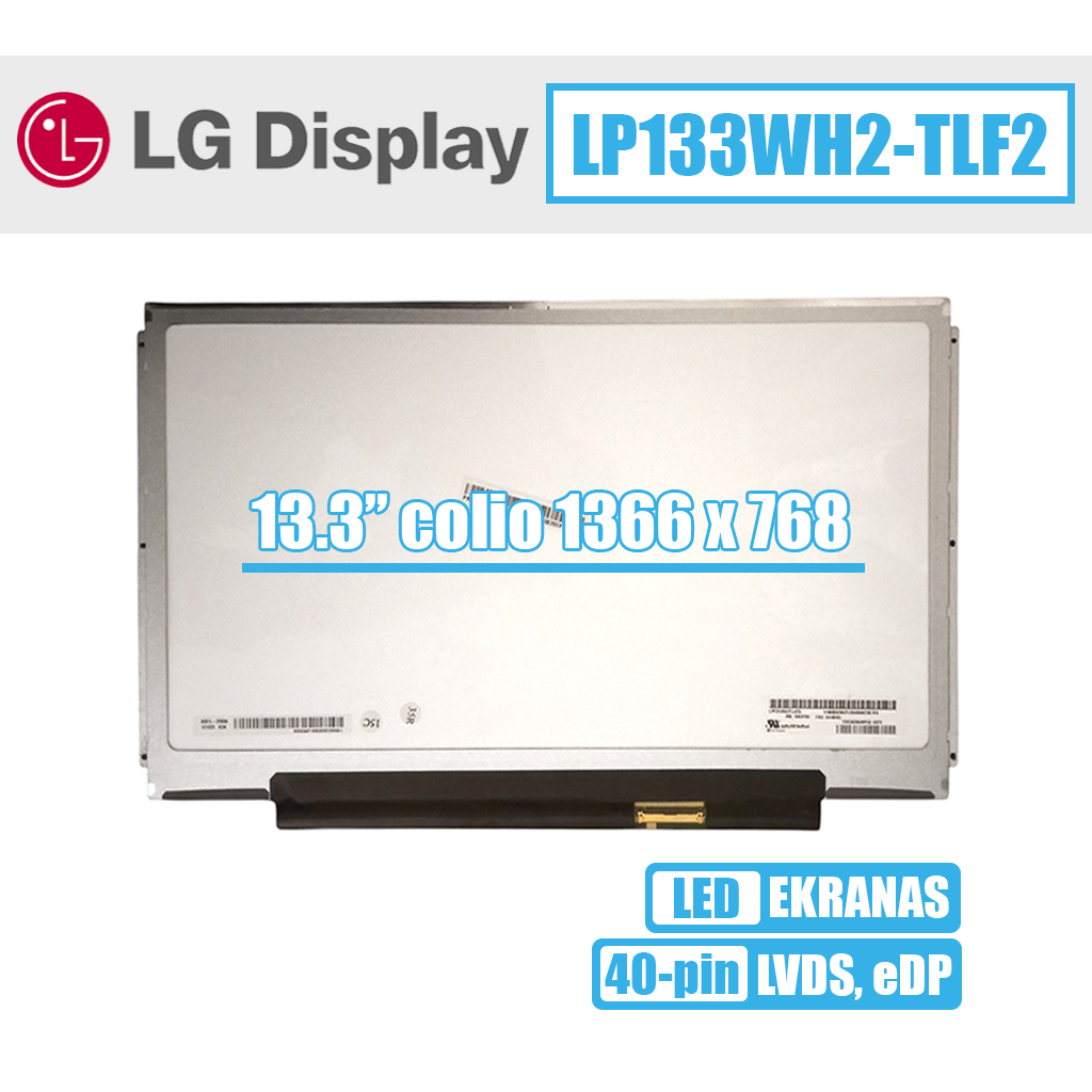 13.3" WXGA HD, matinis, eDP 40pin (apačioje dešinėje)